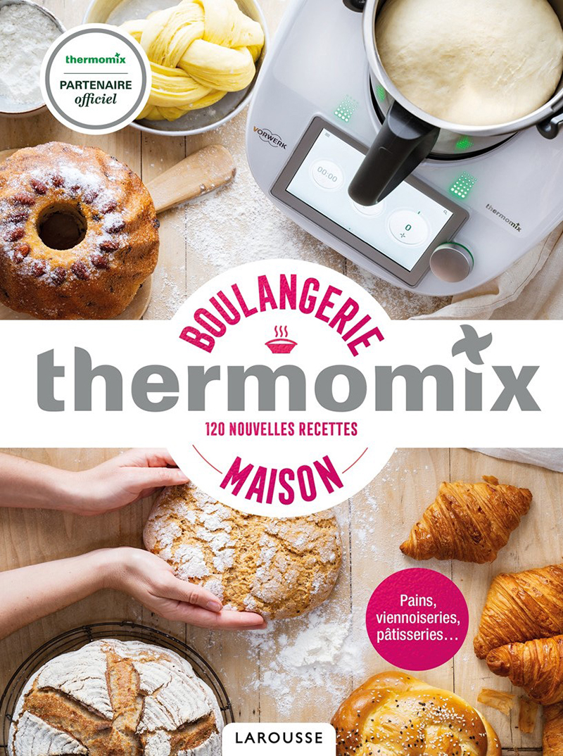 Thermomix® - Boulangerie maison - aux Éditions Larousse