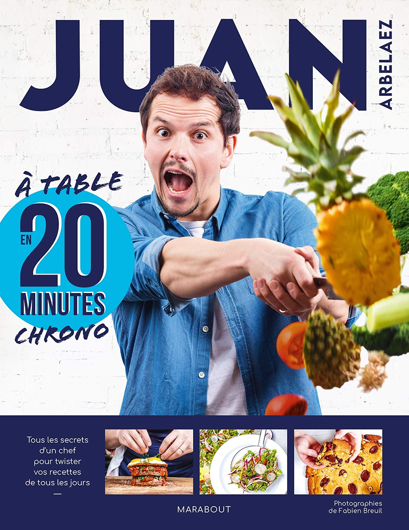 « À table en 20 minutes chrono », de Juan Arbelaez 