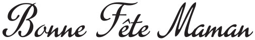 Bonne Fête Maman