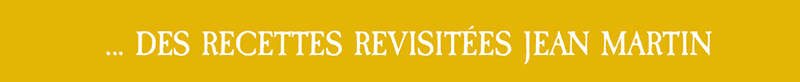 Jean Martin Des recettes revisitées 