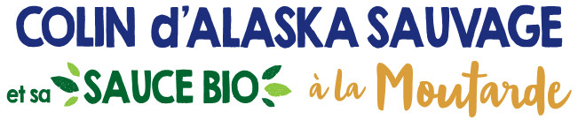 Colin d’Alaska et sa sauce Bio moutarde