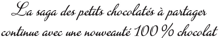 La saga des petits chocolatés à partager
