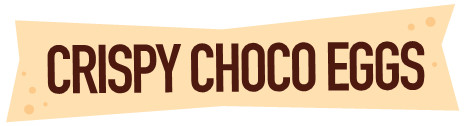 Crispy Choco Eggs