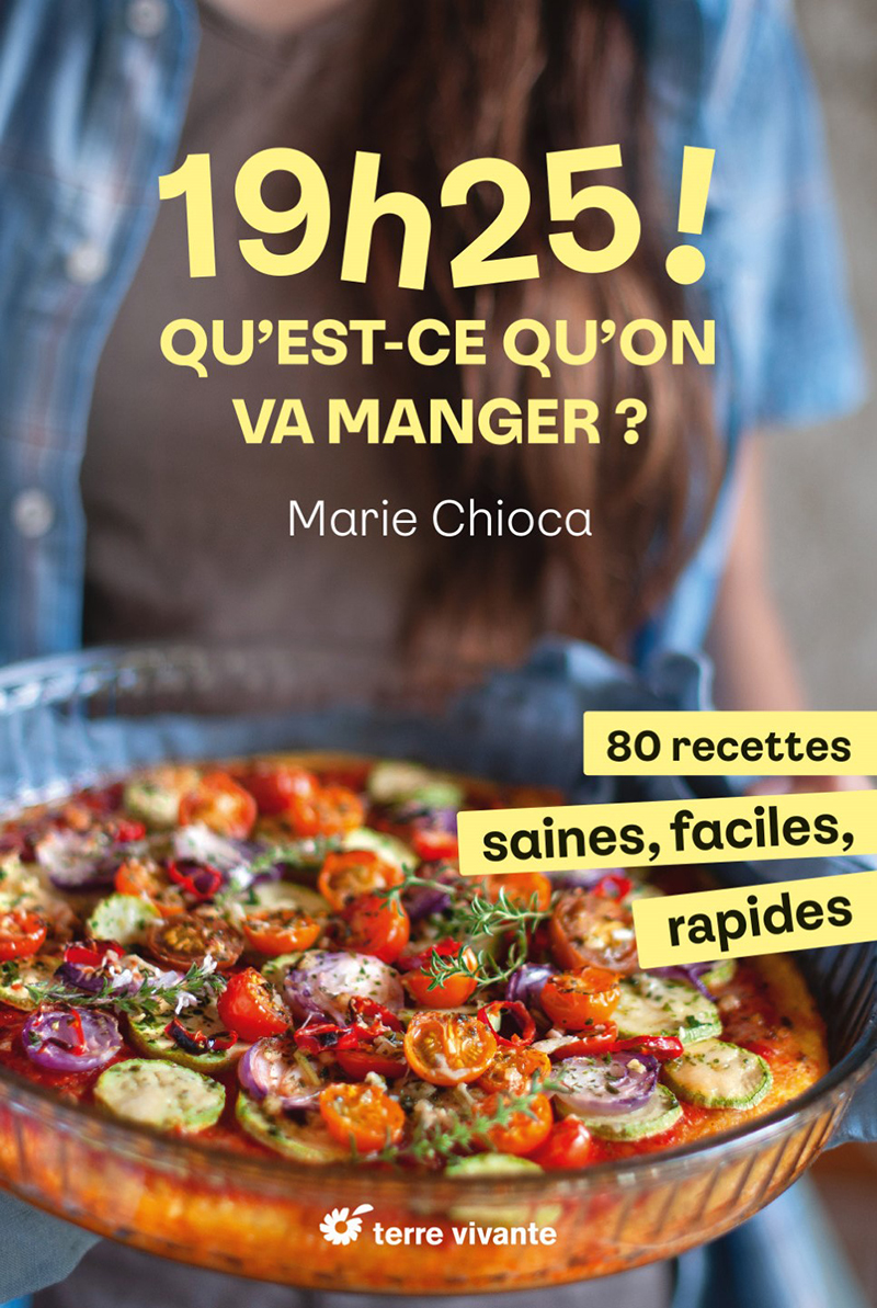 19 h 25 ! Qu’est-ce qu’on va manger ?