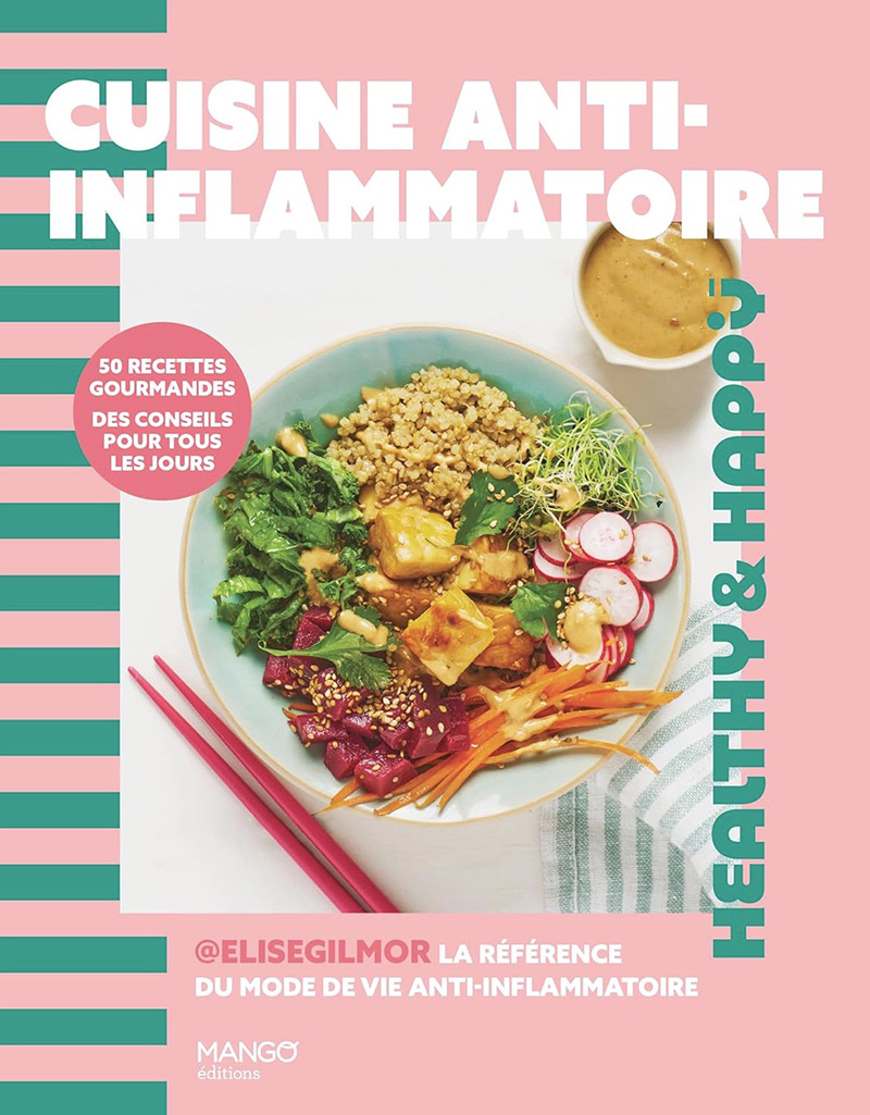 Cuisine anti-inflammatoire - Elise Gilmor